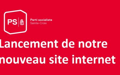 Bienvenue sur le nouveau site internet du Parti Socialiste de Sainte-Croix !